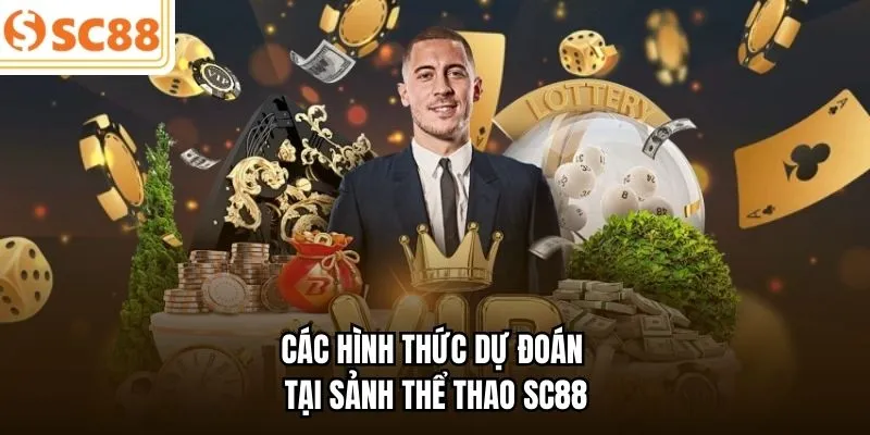Các hình thức dự đoán tại sảnh thể thao SC88