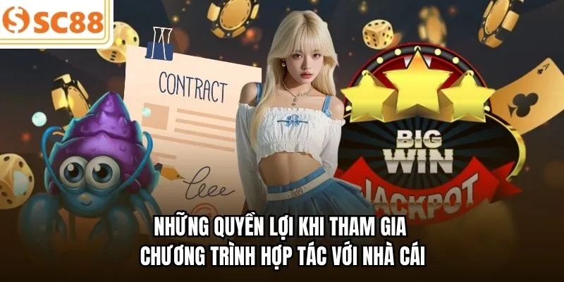 Những quyền lợi khi tham gia chương trình hợp tác với nhà cái
